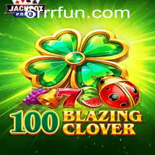 Descubra o Mundo de 100BlazingClover: O Jogo que Está Revolucionando o Entretenimento