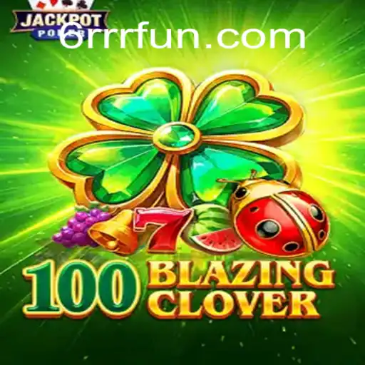 Descubra o Mundo de 100BlazingClover: O Jogo que Está Revolucionando o Entretenimento
