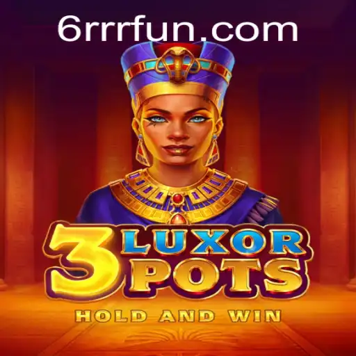 Descubra o Fascinante Mundo de 3LuxorPots Com a Dinâmica do 6RRR